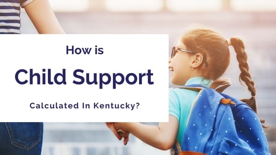 blog title - How Is Child Support Calculated In Kentucky?
