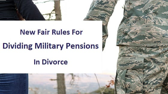 blog title - new fair rules for dividing military pensions in divorce