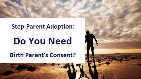 blog title - step parent adoption do you need birth parents consent